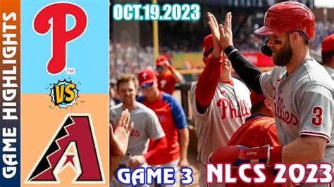 Phillies Vs D Backs NLCS OCT 19 23 TODAY Game 3 Hightlights MLB