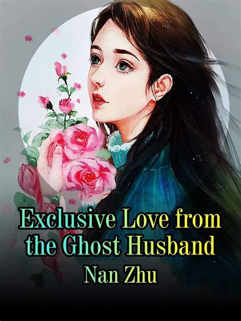 Exclusive Love From The Ghost Husband Novel Full Story Book Babelnovel