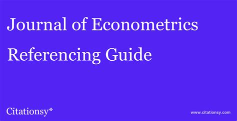 Journal Of Econometrics Referencing Guide · Journal Of Econometrics Citation Updated Jan 14