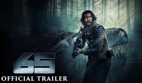 65 Movie Trailer Adam Driver Faces Off Against Prehistoric Dinosaurs