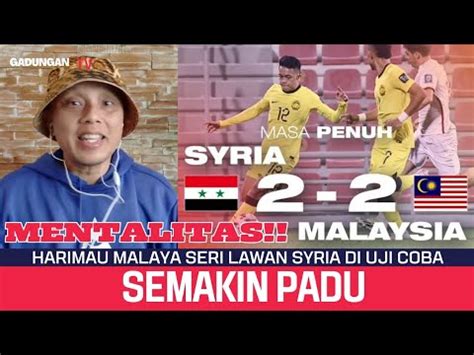 Mentalitas Elite Seri Dengan Syria Harimau Malaya Semakin Padu