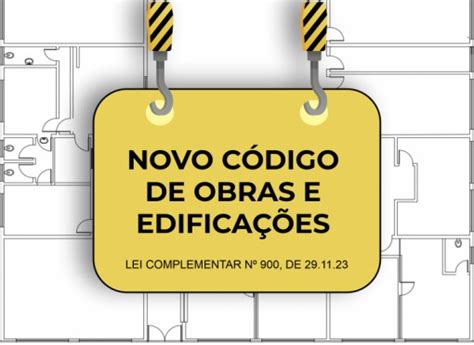 Entrou Em Vigor O Novo Código De Obras E Edificações Do Município