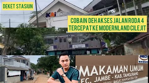 AKSES MOBIL TERCEPAT KE MODERNLAND CILEJIT Part 17 YouTube