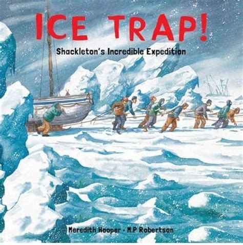 Buy Ice Trap Shackletons Incredible Expedition By Meredith Hooper