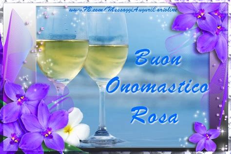 23 Agosto Tanti Auguri Di Buon Onomastico Rosa