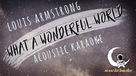 What A Wonderful World Louis Armstrong Acoustic Karaoke Youtube