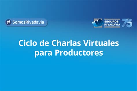 Seguros Rivadavia Lanza Un Ciclo De Charlas Virtuales Para Sus