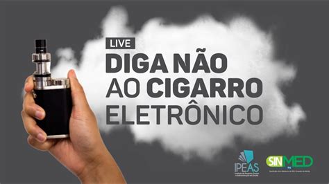 DIGA NÃO AO CIGARRO ELETRÔNICO YouTube