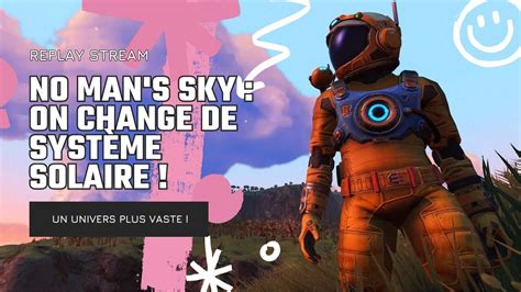 NO MAN S SKY On change de système solaire YouTube