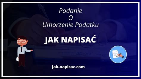 Jak Napisać Podanie O Umorzenie Podatku Wzór