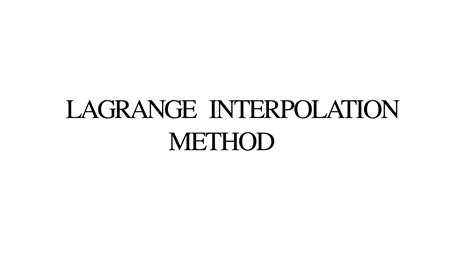 Solution Lagrange Interpolation Method Presentation Studypool