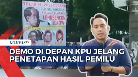 Massa Gelar Unjuk Rasa Jelang Penetapan Hasil Pemilu Kpu Tetap