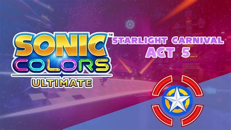 Starlight Carnival Act Sonic Colors Ultimate Youtube