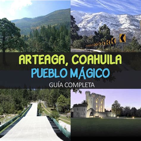 Arteaga Coahuila Pueblo M Gico Gu A Definitiva Tips Para Tu Viaje