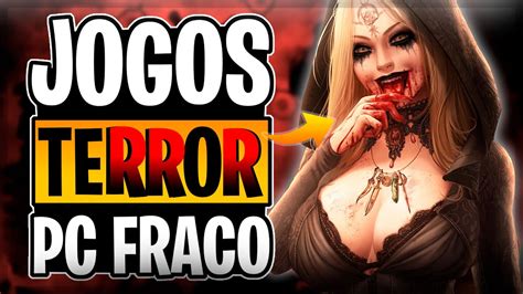 10 JOGOS DE TERROR SURVIVAL HORROR PARA PC FRACO Viva a emoção de