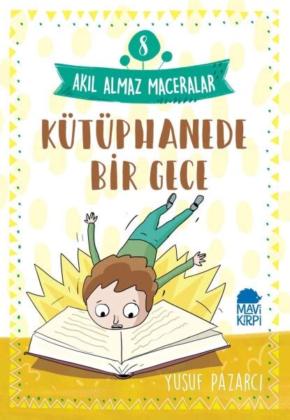 Kütüphanede Bir Gece 8 Akıl Almaz Maceralar 4 Sınıf Masal ve Öykü