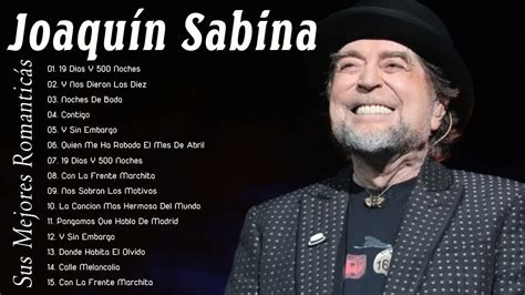 Joaquin Sabina Sus Grandes Exitos Las Mejores Canciones De Joaquin