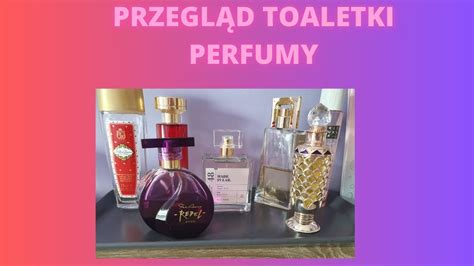 PRZEGLĄD TOALETKI Perfumy YouTube