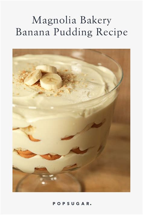 Magnolia Bakerys Banana Pudding Recipe Video Popsugar Food