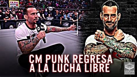 CM Punk regresa a la Lucha Libre después de 7 años y firma con AEW