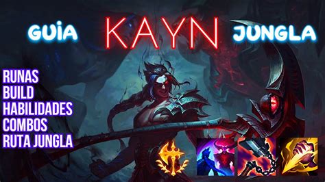 GUIA KAYN JUNGLA SEASON 11 S11 COMO JUGAR KAYN JUNGLA RUNAS ITEMS