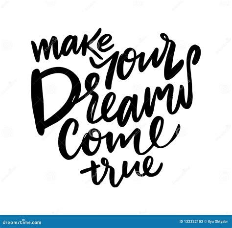 Make Your Dreams Come True. Hand Drawn Vector Lettering Stock ...