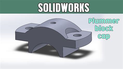 Solidworks Assembly Tutorial Plummer Block Part Youtube