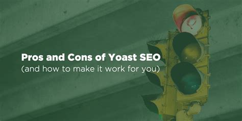 Pros And Cons Of Yoast Seo And How To Make It Work For You B2b