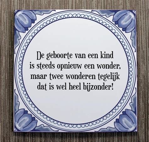 Tegeltje Met Spreuk Tegeltjeswijsheid De Geboorte Van Een Kind Is