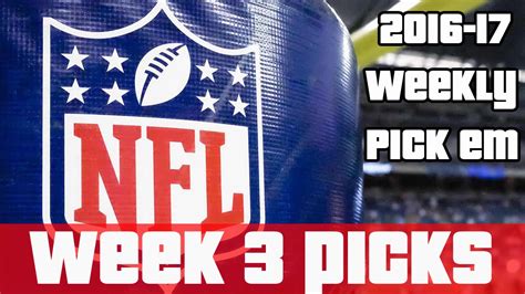 Nfl Week 3 Picks 2016 17 Nfl Season Predictions Predicting All Nfl