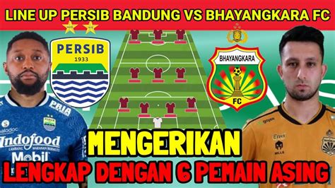 MENGERIKAN LINE UP PERSIB BANDUNG VS BHAYANGKARA FC LENGKAP DENGAN