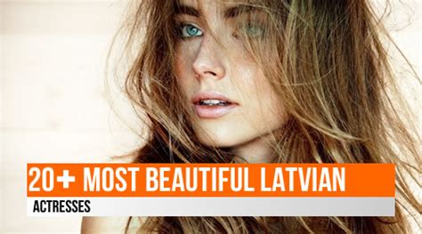 LIST: 20+ Most Beautiful Latvian Actresses