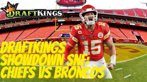 Draftkings Showdown Snf Chiefs Vs Broncos Youtube