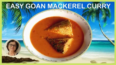 Mackerel Curry Goan Style Goan Mackerel Fish Curry Recipe Goan