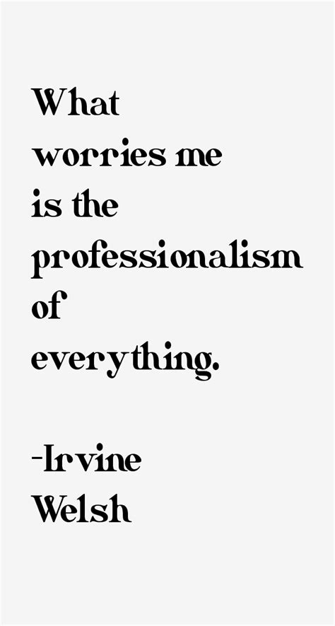 Irvine Welsh Quotes. QuotesGram