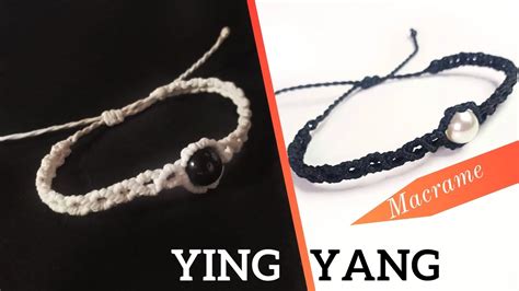 Diy Macrame Pulsera Ying Yang Tutorial Paso A Paso Youtube