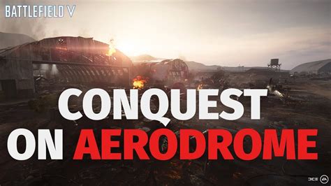 Playing Conquest On Aerodrome Battlefield V Youtube