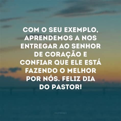 Frases Para Dia Do Pastor Agradecendo Pelos Seus Ensinamentos