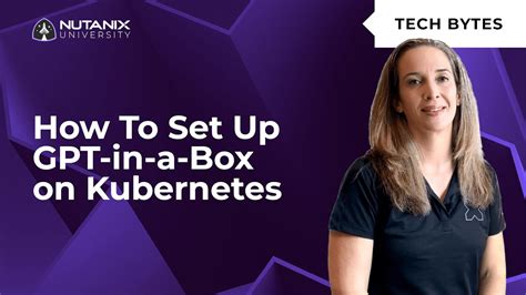 Setting Up Gpt In A Box On Nutanix Kubernetes Engine Tech Bytes