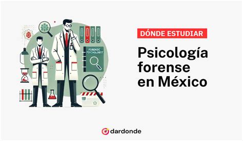 Dónde estudiar Psicología Forense en México Guía completa de opciones