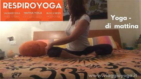 Yoga Come Iniziare Bene La Giornata Youtube