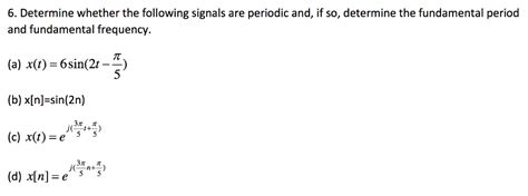 Solved Determine Whether The Following Signals Are Periodic