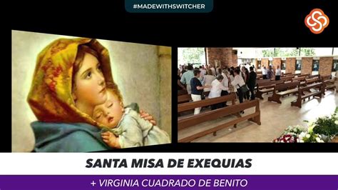 Santa Misa De Exequias Youtube