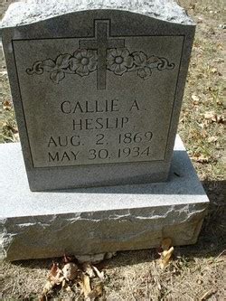 Callie A Hodge Heslip M Morial Find A Grave