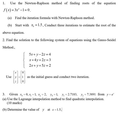 Solved Use The Newton Raphson Method Of Finding Roots Of Chegg