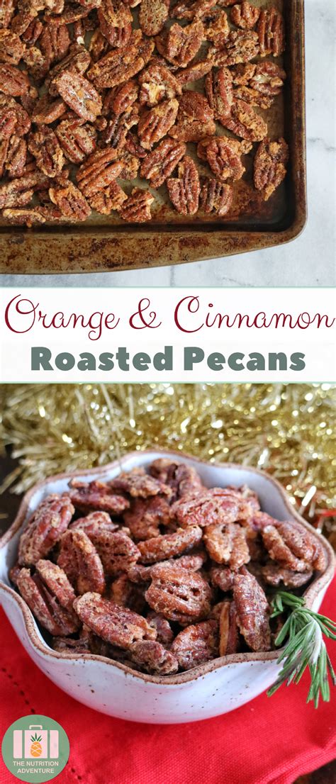 Orange And Cinnamon Roasted Pecans The Nutrition Adventure