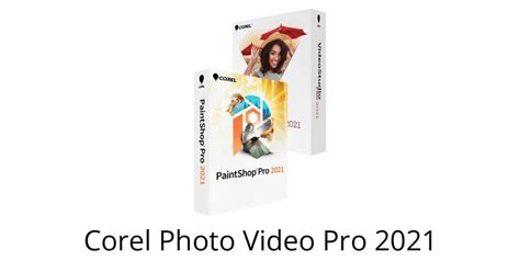 Photo Video Bundle Pro PaintShop Pro 2021 And VideoStudio Pro 2021