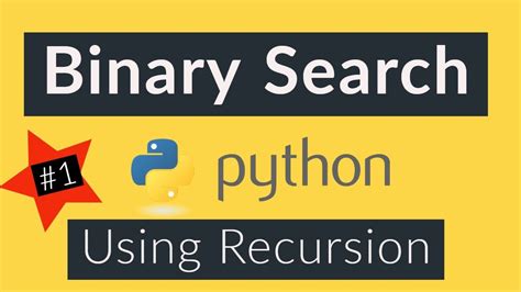 Binary Search Algorithm Using Recursion Python Implementation Youtube