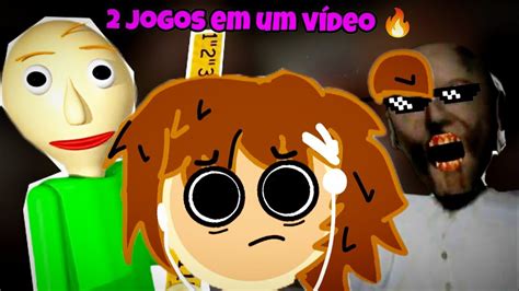 Joguei Dois Jogos De Terror Em S Um V Deo Granny E Baldi S Gameplay