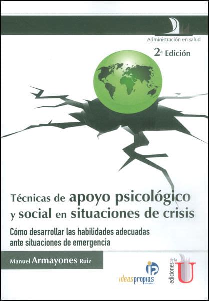 Técnicas De Apoyo Psicológico Y Social En Situaciones De Crisis Cómo